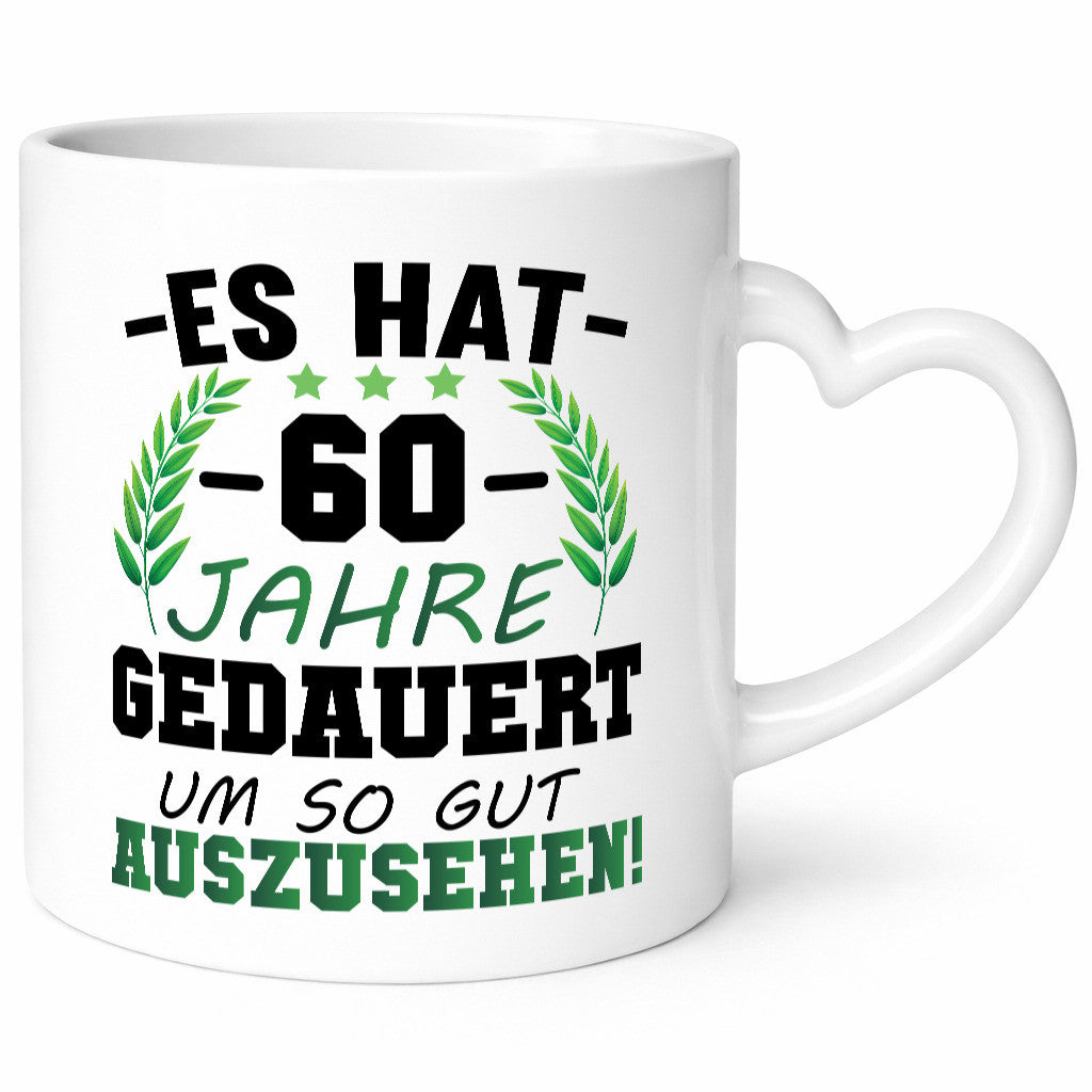 Es hat 60 Jahre gedauert um so gut | 60. Geburtstag Humor Geschenkidee Tasse