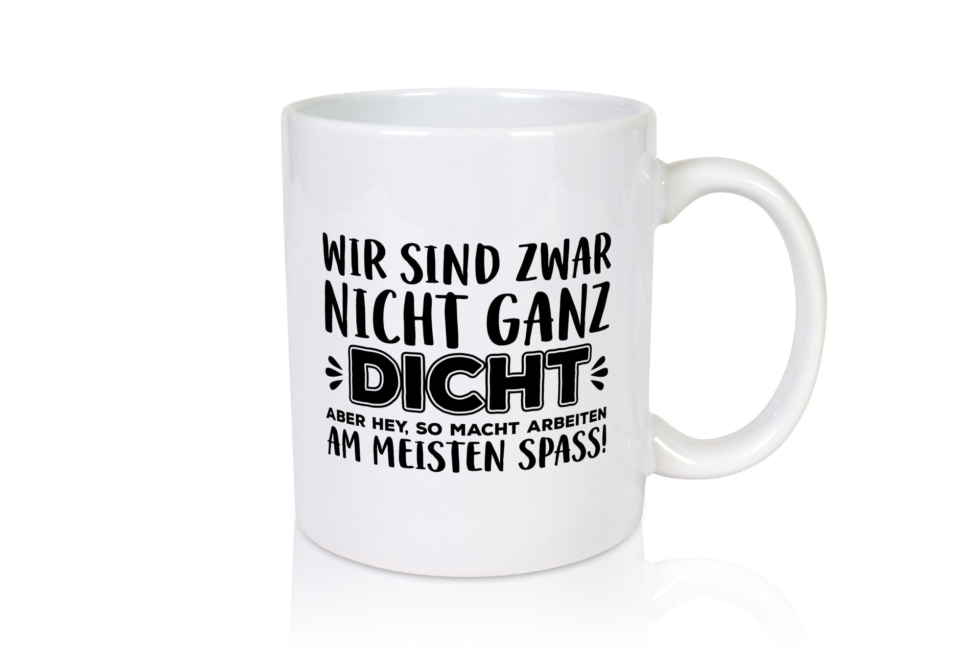 Nicht ganz dicht | Kollegen Tasse Arbeitswelt Büro lustiger Spruch Geschenk