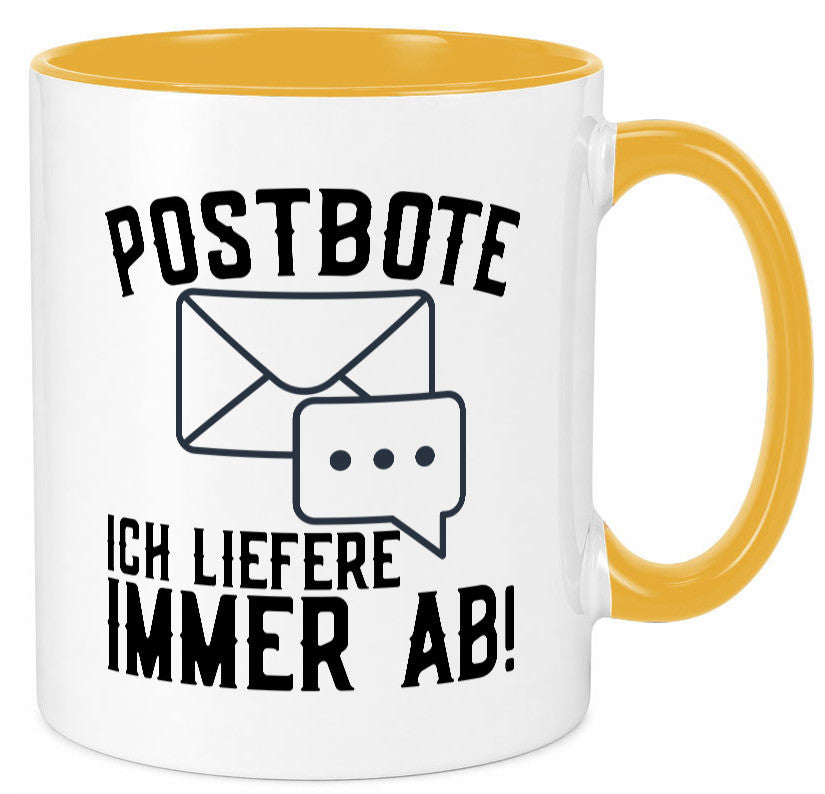 Ich liefere immer ab | Postbote Brief Zusteller Kurier Geschenk Humor Tasse