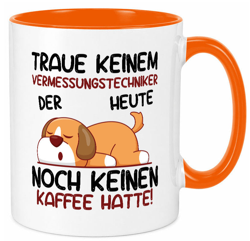 Traue keinem Vermessungstechniker | Techniker lustig Humor Geschenkidee Tasse