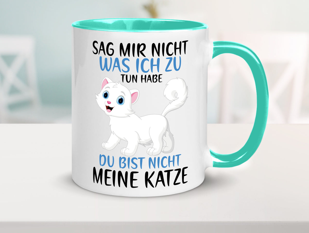 Sag mir nicht was ich zu tun habe | meine Katze Geschenk Tierliebhaber Humor Tasse