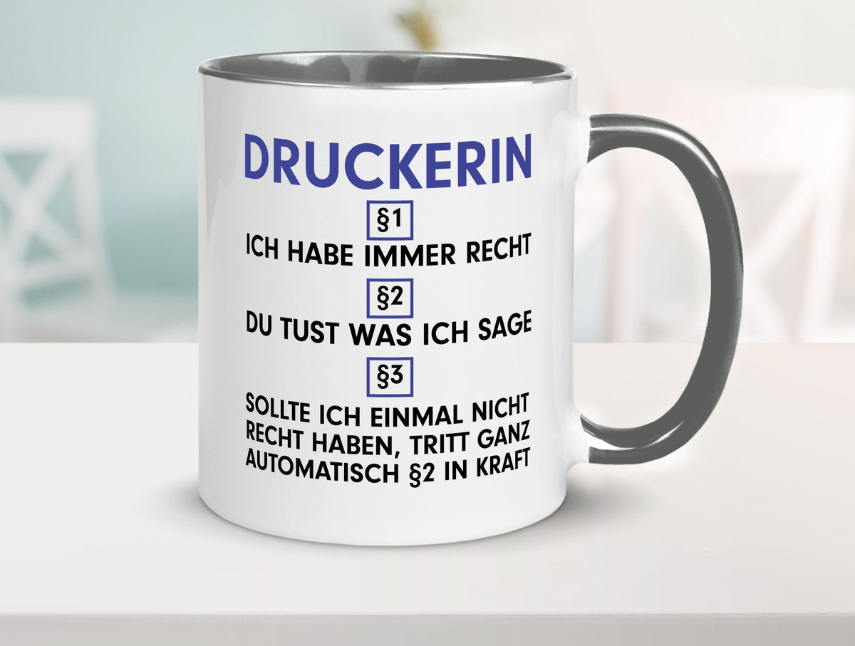 Ich habe immer Recht Druckerin | Druckerei Print Medien Humor Geschenkidee Tasse