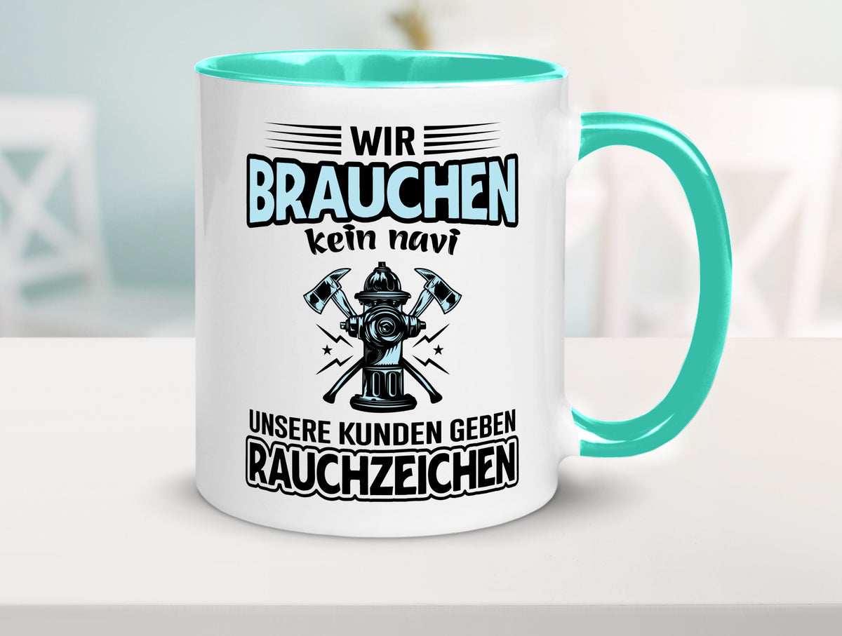 Wir brauchen kein Navi unsere Kunden geben Rauchzeichen lustiger Spruch Tasse