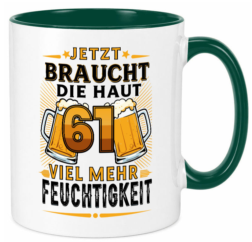 61 braucht die haut mehr Feuchtigkeit | 61. Geburtstag Geschenkidee Humor Tasse