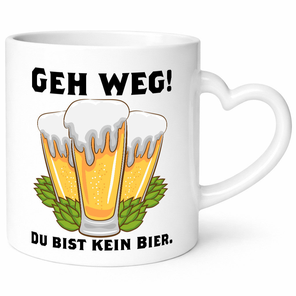 Geh weg du bist kein Bier | bierliebhaber v2 Humor Geschenkidee Tasse