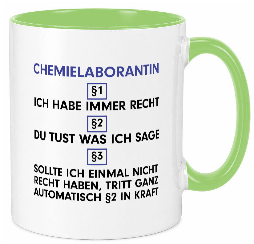 Ich habe immer Recht Chemielaborantin | Laborantin Chemie Humor Geschenkidee Tasse
