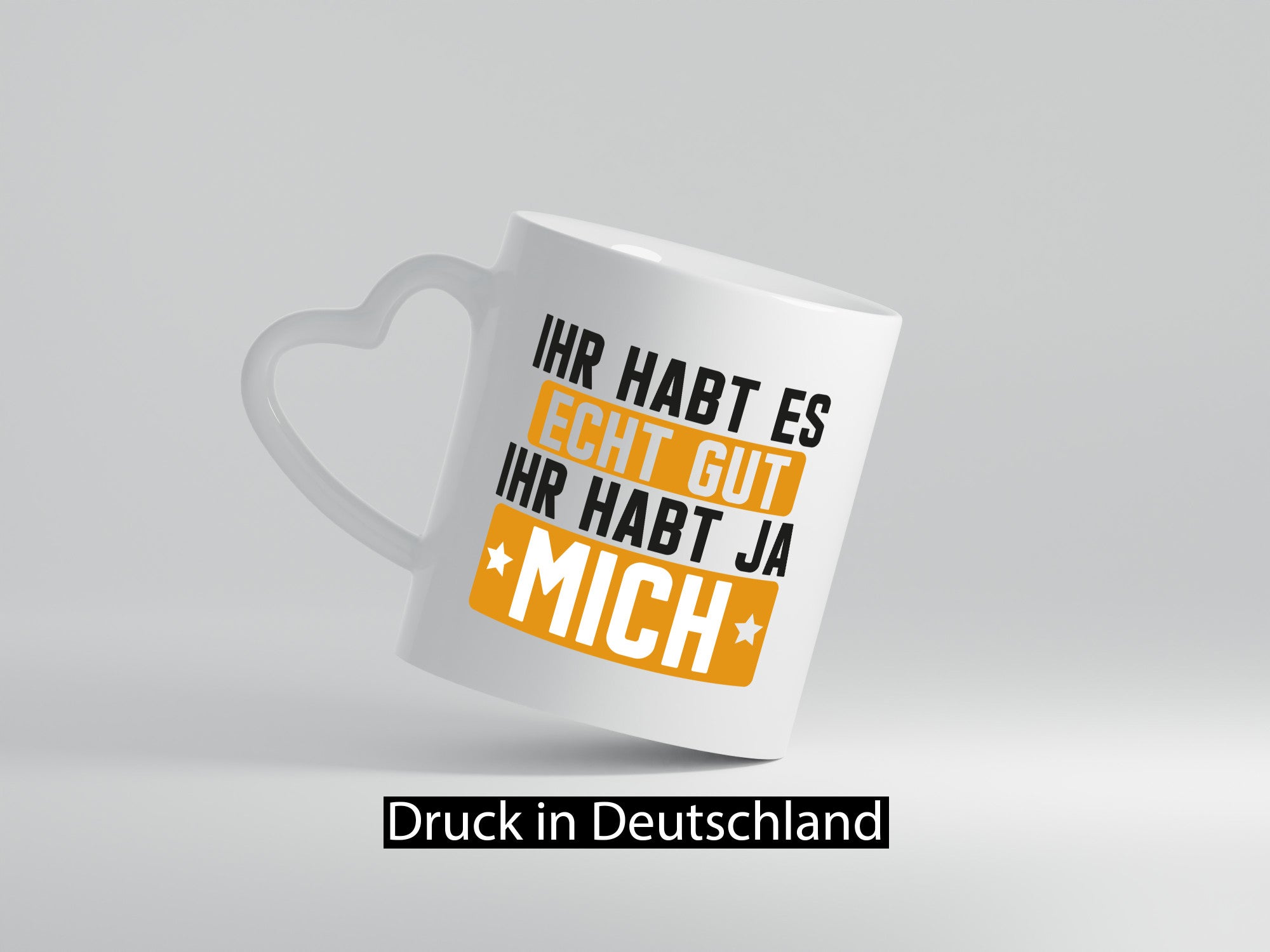 Ihr habt es echt gut | mich Ich bin der Beste Geschenkidee Humor Tasse