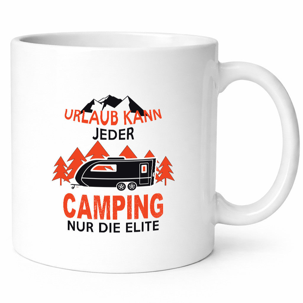 Urlaub kann jeder, Camping nur die Elite | Wohnwagen Geschenkidee Humor Tasse