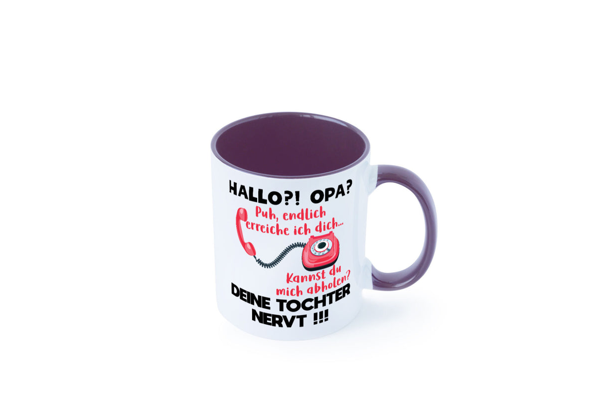 Opa hol mich ab | Deine Tochter nevt Bester Geschenkidee Familie Humor Tasse