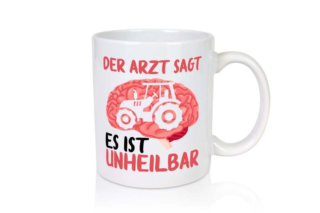 Der Arzt sagt es ist unheilbar | Traktor Landwirt Gehirn Humor Geschenkidee
