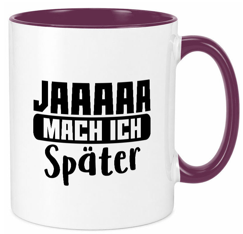 Mach ich später | Teenager lustiger Spruch Aufschieben Humor Geschenkidee Tasse