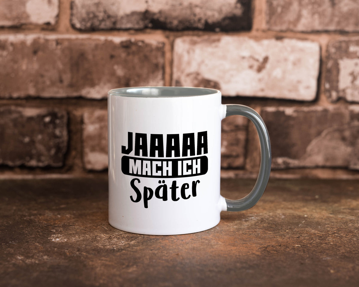 Mach ich später | Teenager lustiger Spruch Aufschieben Humor Geschenkidee Tasse