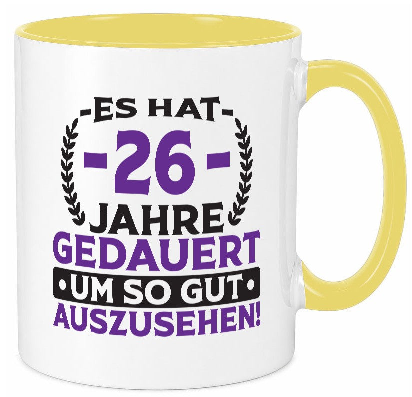 26 Jahre gedauert um so gut auszusehen | 26. Geburtstag v2 lustig Geschenkidee Tasse