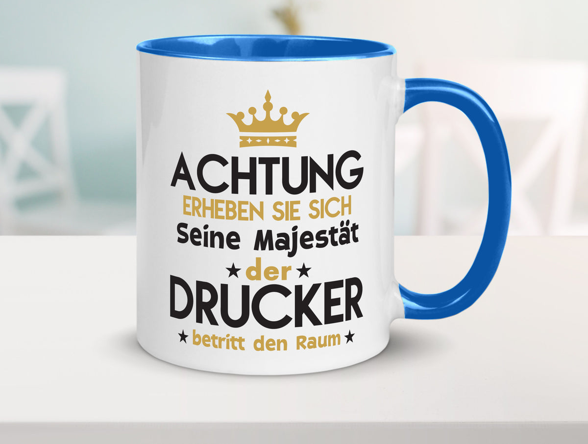 Seine Majestät Drucker | Druckerei Print Medien Geschenkidee Humor Tasse