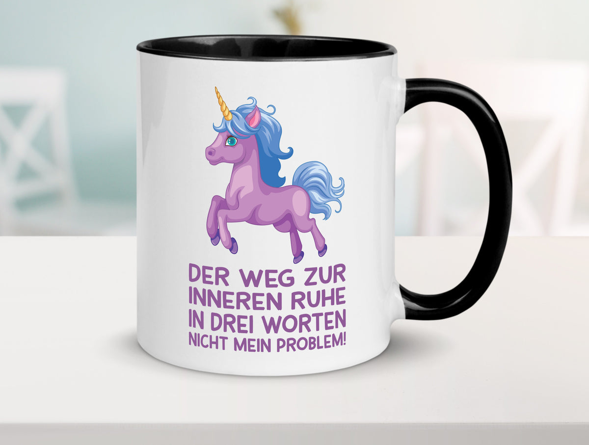 Innere Ruhe, drei Worte, nicht mein Problem | Einhorn Geschenk Humor Tasse