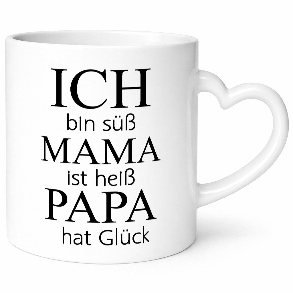 Ich bin Süß, Mama ist heiß, Papa hat Glück Humor Familie Geschenkidee Tasse