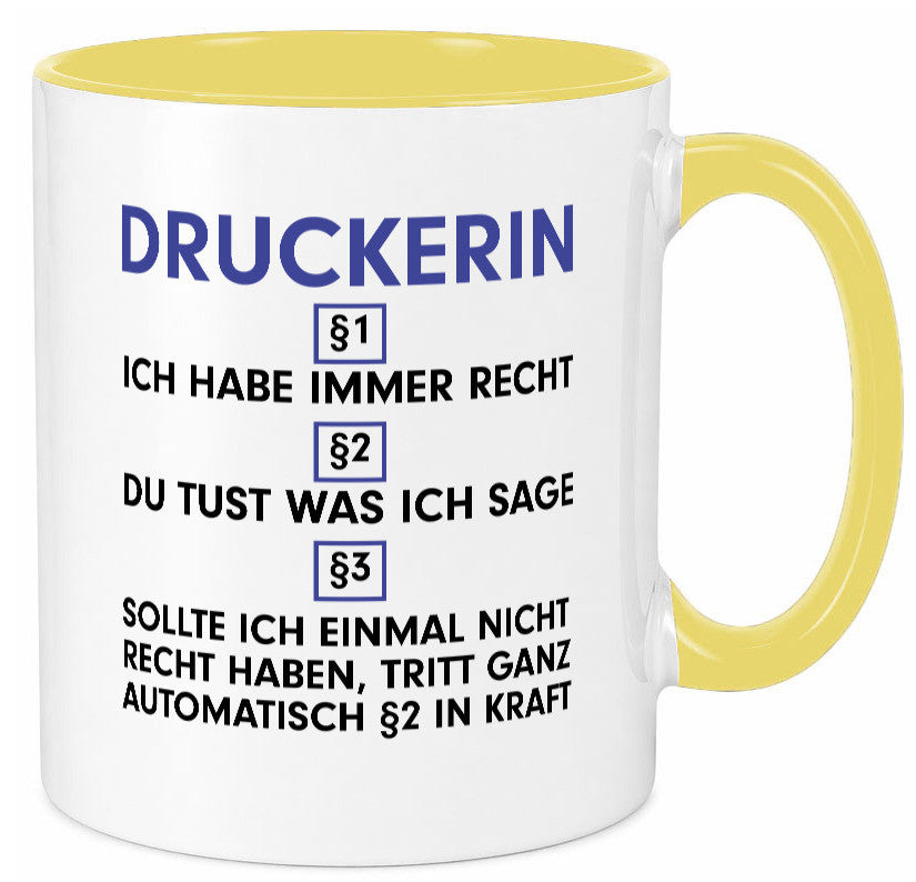 Ich habe immer Recht Druckerin | Druckerei Print Medien Humor Geschenkidee Tasse