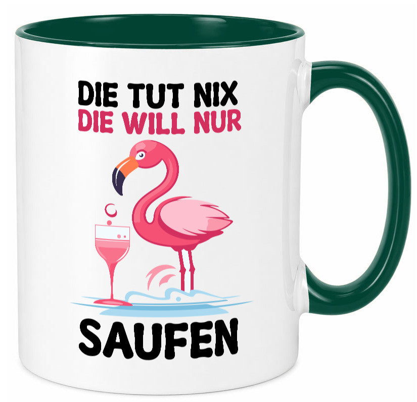 Die tut nix will nur Saufen | Flamingo Alkohol v2 Geschenk Humor Geschenkidee Tasse