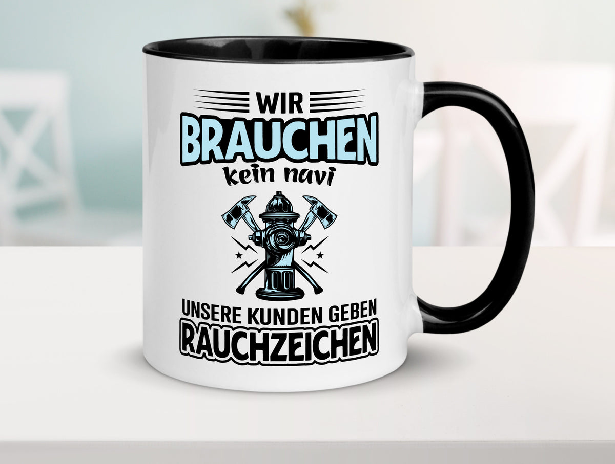 Wir brauchen kein Navi unsere Kunden geben Rauchzeichen lustiger Spruch Tasse