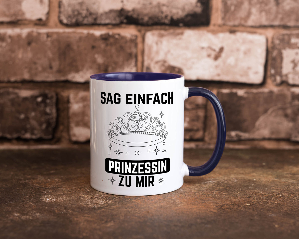 Sag einfach Prinzessin zu mir | Eure Meijestät Geschenkidee Humor Tasse