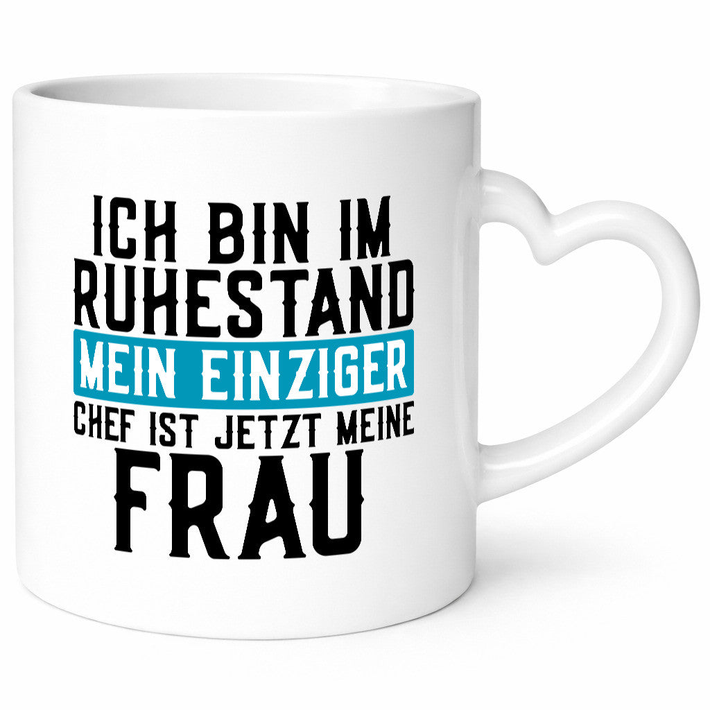 Mein Chef ist meine Frau | Ruhestand Rentner Ehe lustiger Spruch Geschenk