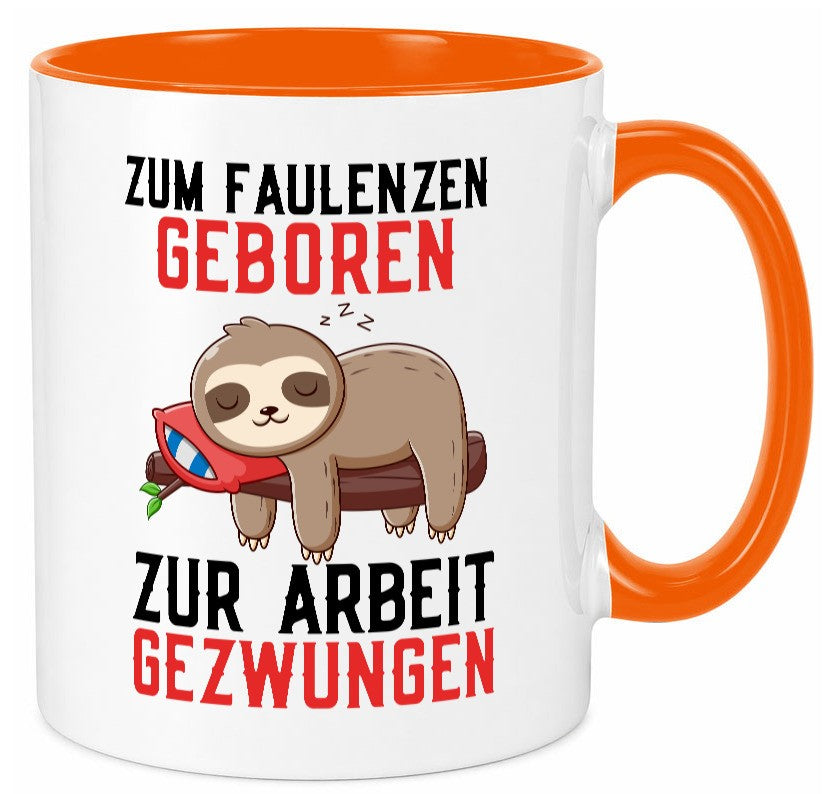 Zum Faulenzen geboren | Faulpelz Faultier Arbeit Büro Geschenk Kollegen Tasse