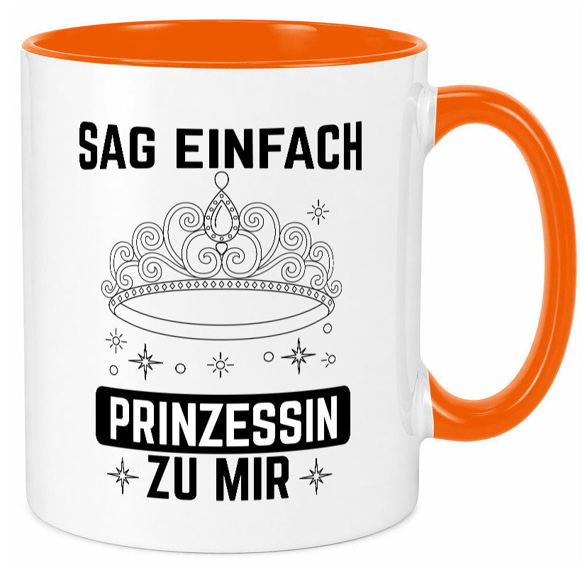 Sag einfach Prinzessin zu mir | Eure Meijestät Geschenkidee Humor Tasse