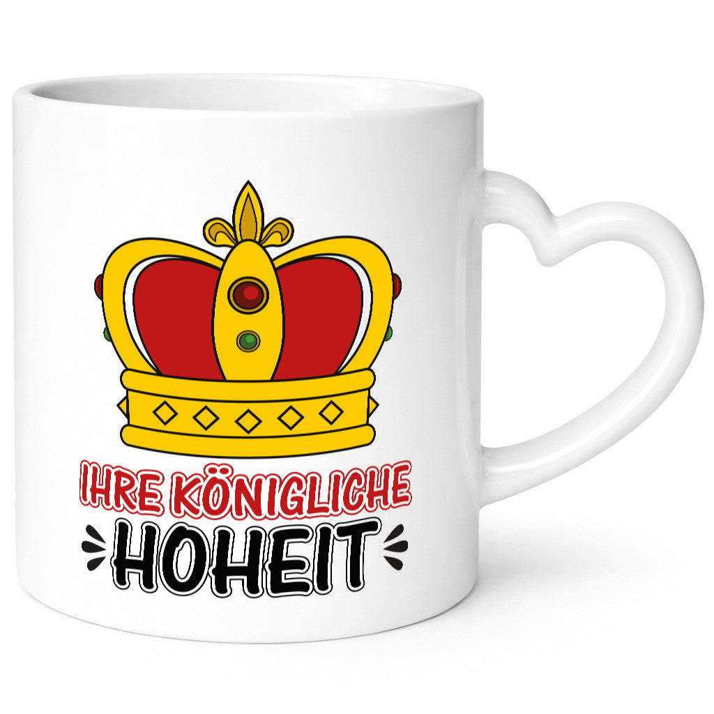 Ihre königliche Hoheit | Spruch Tasse Krone König lustiger Geschenk Humor