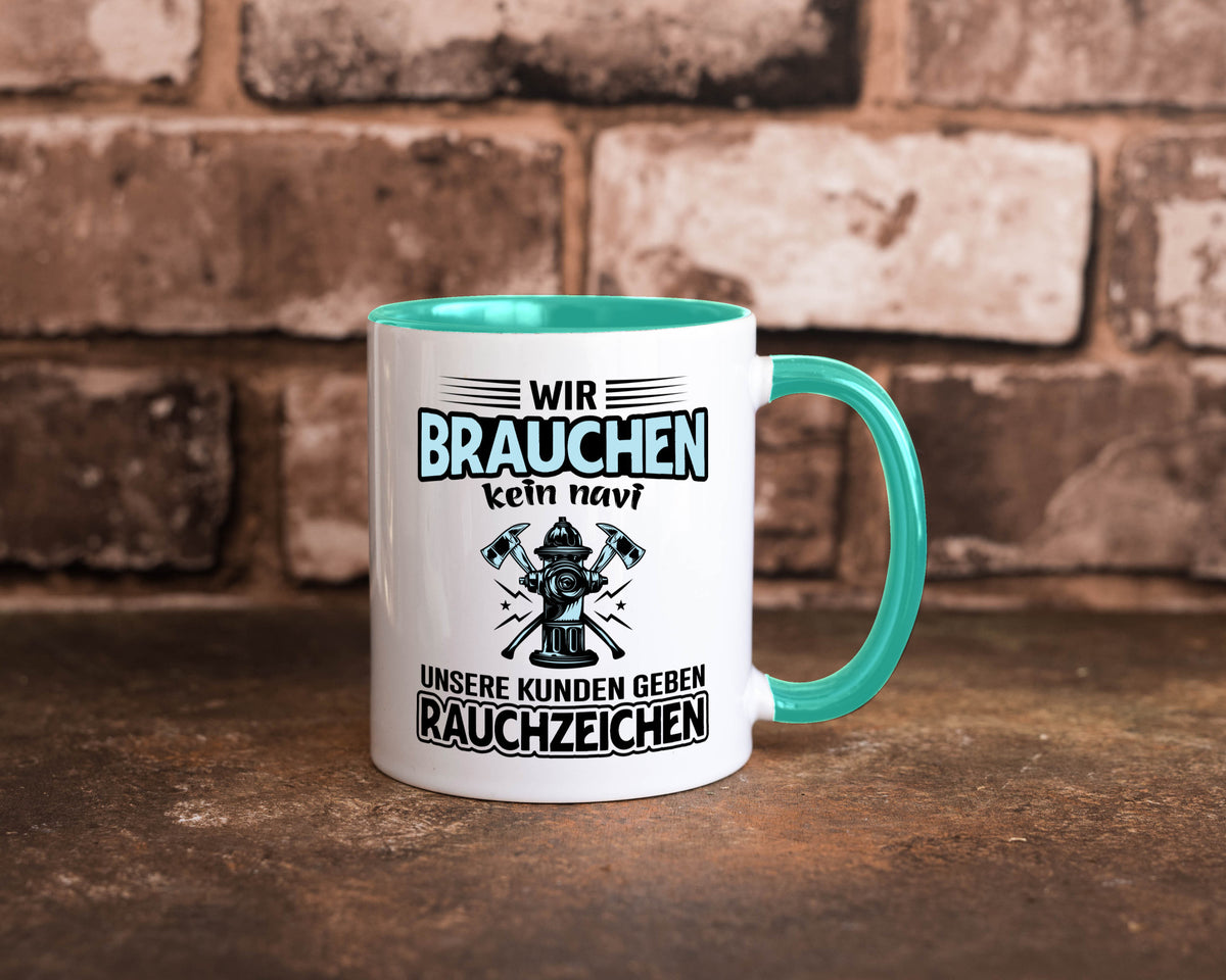 Wir brauchen kein Navi unsere Kunden geben Rauchzeichen lustiger Spruch Tasse
