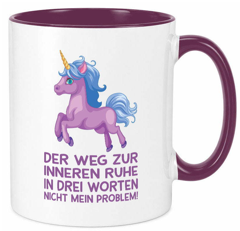 Innere Ruhe, drei Worte, nicht mein Problem | Einhorn Geschenk Humor Tasse