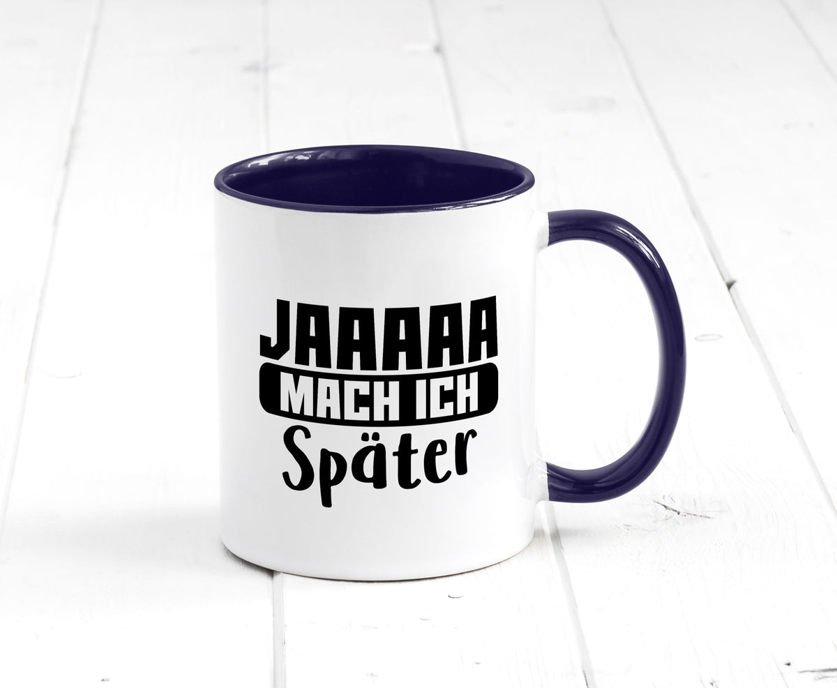 Mach ich später | Teenager lustiger Spruch Aufschieben Humor Geschenkidee Tasse