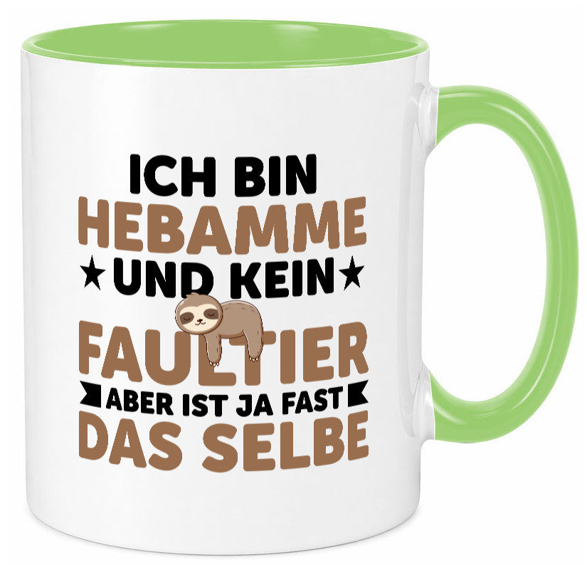Ich bin kein Faultier: Hebamme | Geburtshilfe v2 lustig Tierliebhaber Humor Tasse