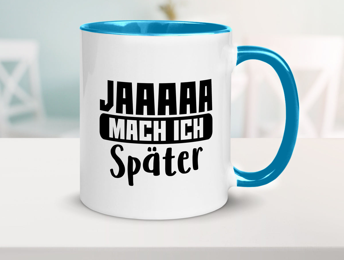 Mach ich später | Teenager lustiger Spruch Aufschieben Humor Geschenkidee Tasse