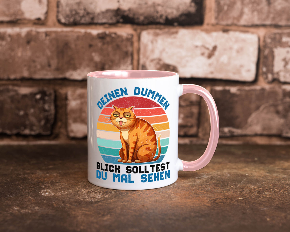 Deinen dummen Blick solltest du mal sehen | Katze Geschenkidee Tierliebhaber Tasse