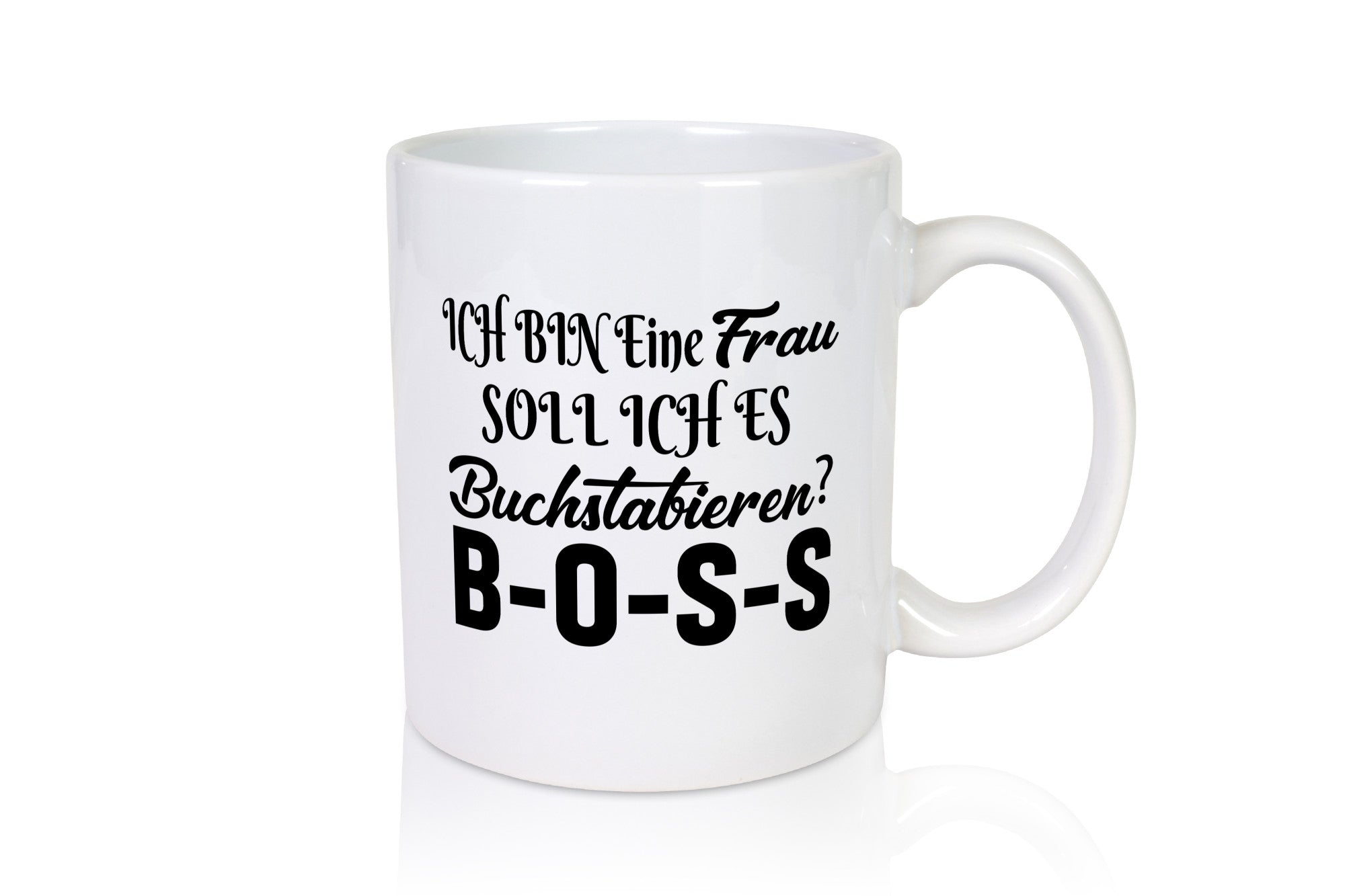 Ich bin eine Frau soll es dir Buchstabieren? Boss lustiger Spruch Geschenk