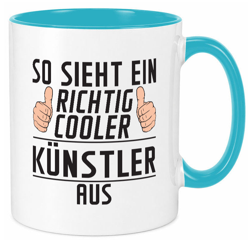 Richtig Cooler Künstler | Spruch lustig Kunst Geschenkidee Humor Tasse
