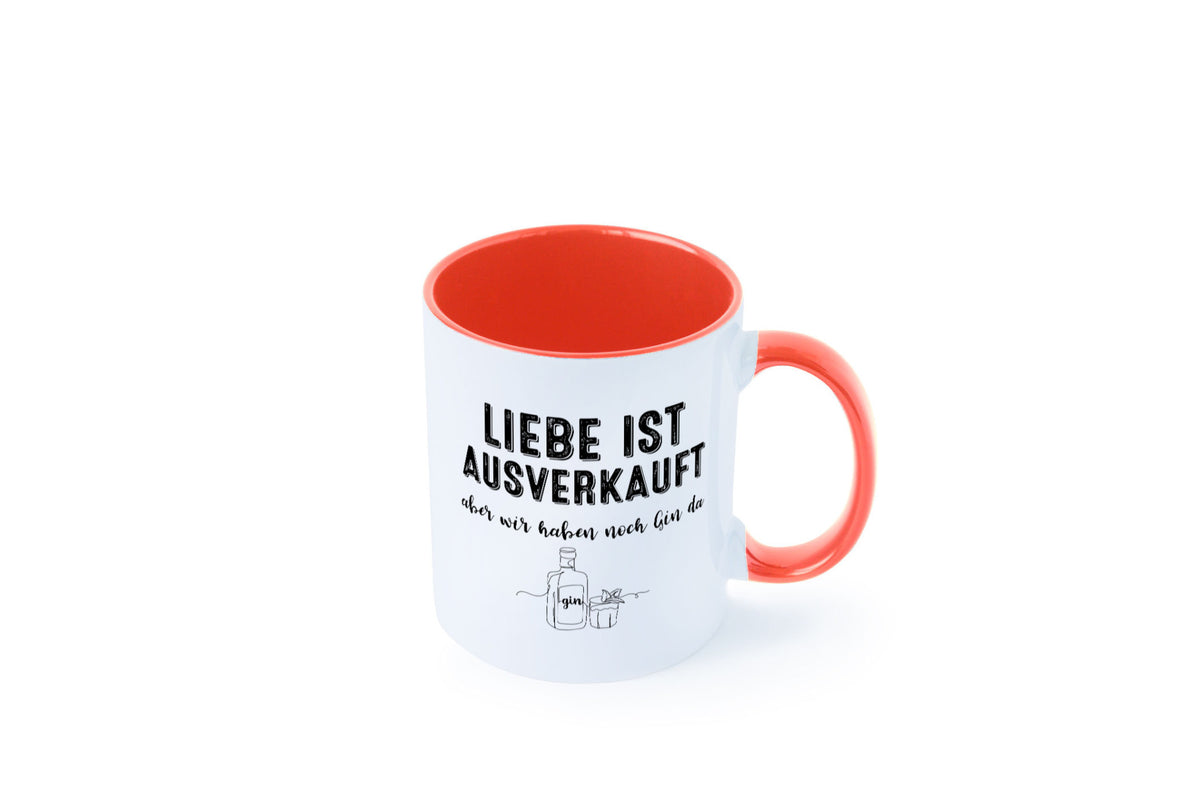 Liebe ist Ausverkauf, aber wir haben noch Gin da Humor Geschenkidee Tasse