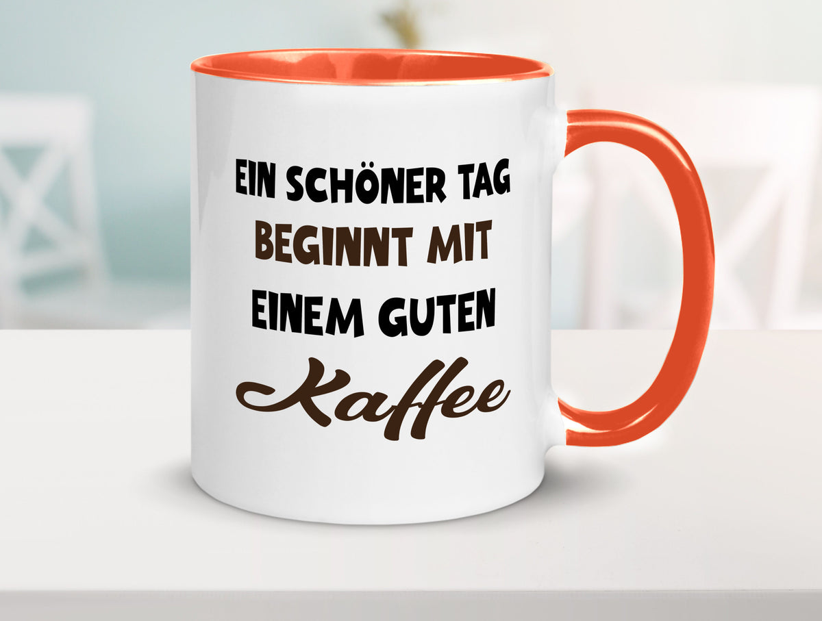 Ein Schöner Tag beginnt mit einem guten Kaffee Geschenk Humor Geschenkidee Tasse