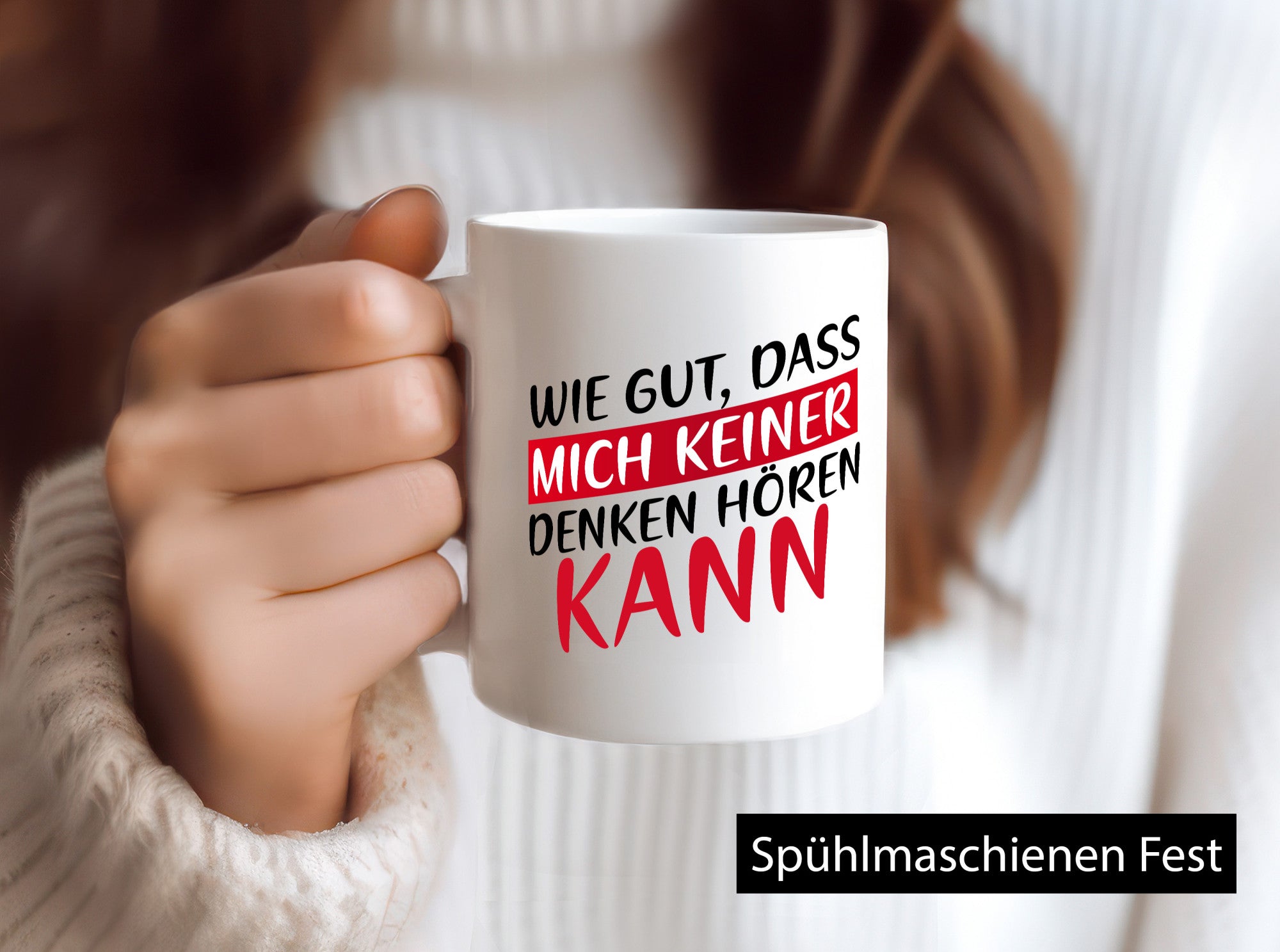 Wie gut, dass mich keiner denken hören kann | Freunde Geschenk Humor