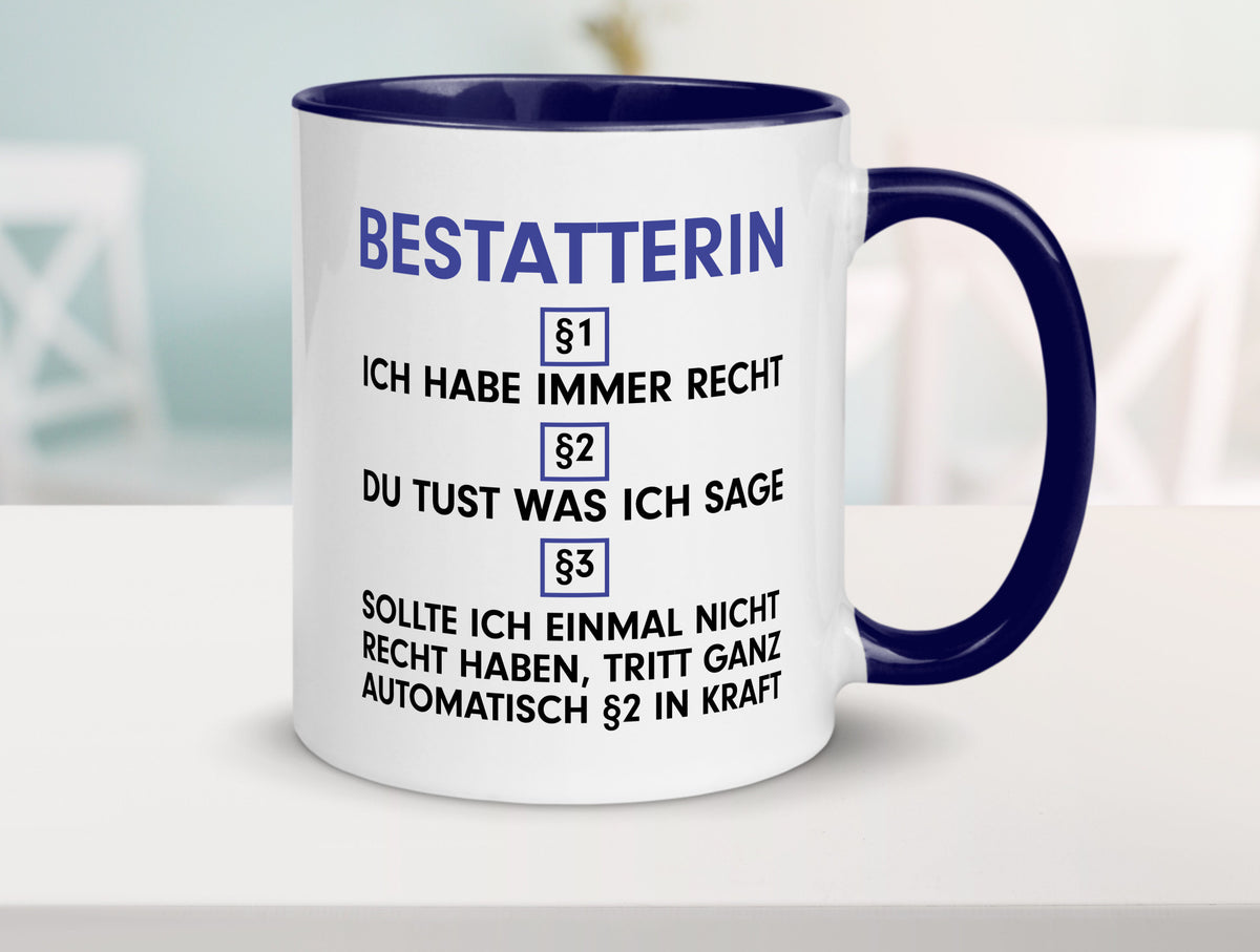 Ich habe immer Recht Bestatterin | Bestattung v2 lustiger Spruch Geschenk Humor Tasse
