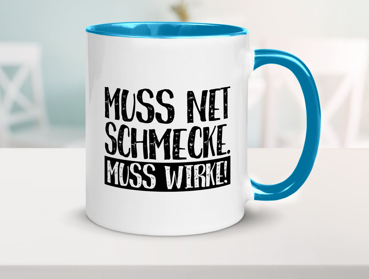 Muss net schmecken, wirken! | Medizin lustig Humor Geschenkidee Geschenk Tasse