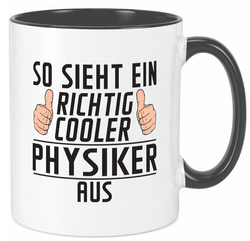 Richtig Cooler Physiker | Physik Geschenkidee Humor Tasse
