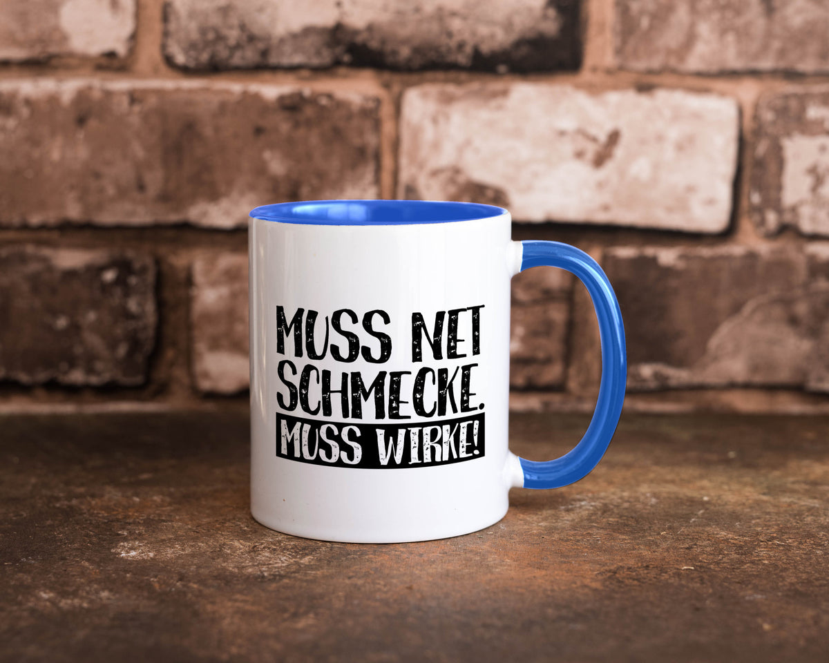 Muss net schmecken, wirken! | Medizin lustig Humor Geschenkidee Geschenk Tasse