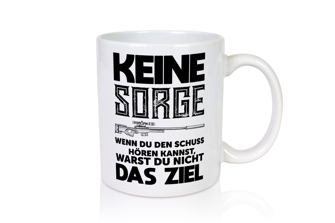 Keine sorge wenn du den schuss hörst warst nicht das ziel Geschenk Humor