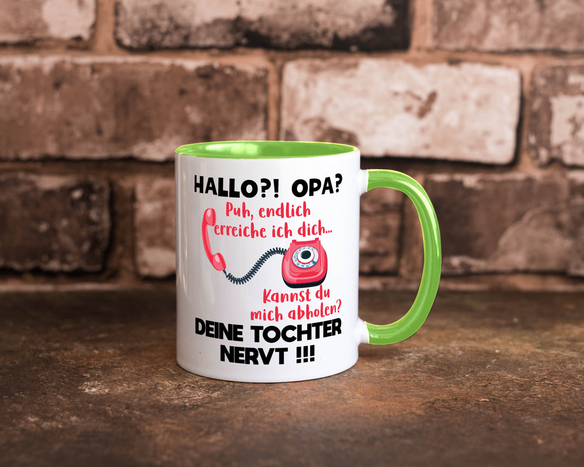 Opa hol mich ab | Deine Tochter nevt Bester Geschenkidee Familie Humor Tasse