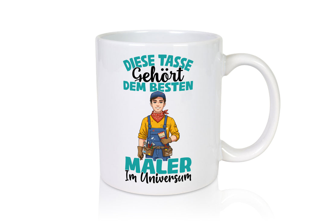 Im Universum: Maler | Malerei lustiger Spruch Geschenk Humor Geschenkidee Tasse