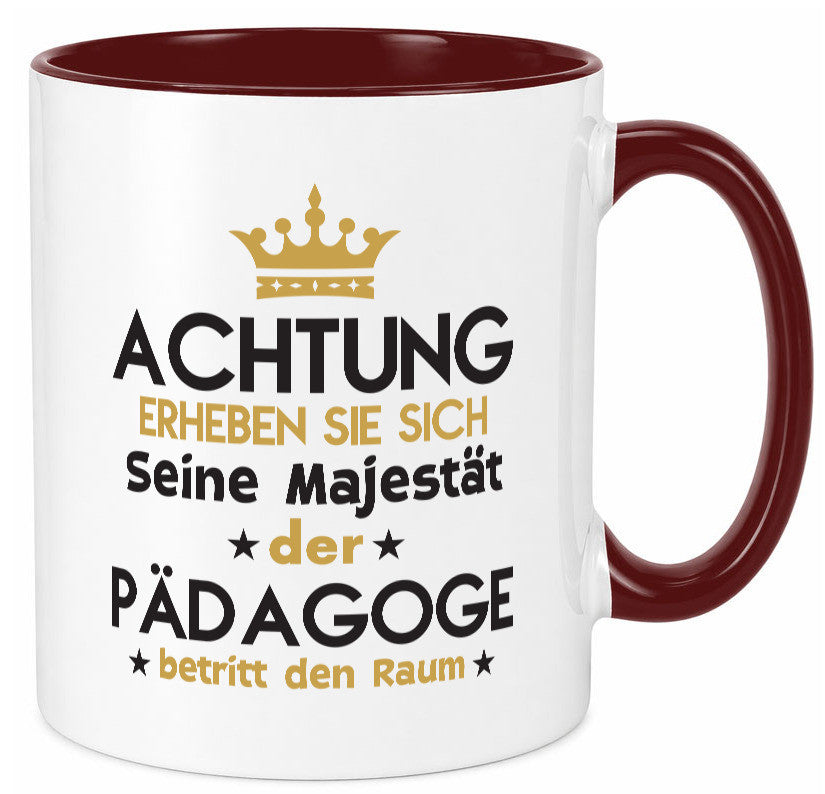 Seine Majestät Pädagoge | Pädagogik Geschenk Humor Geschenkidee lustiger Spruch Tasse