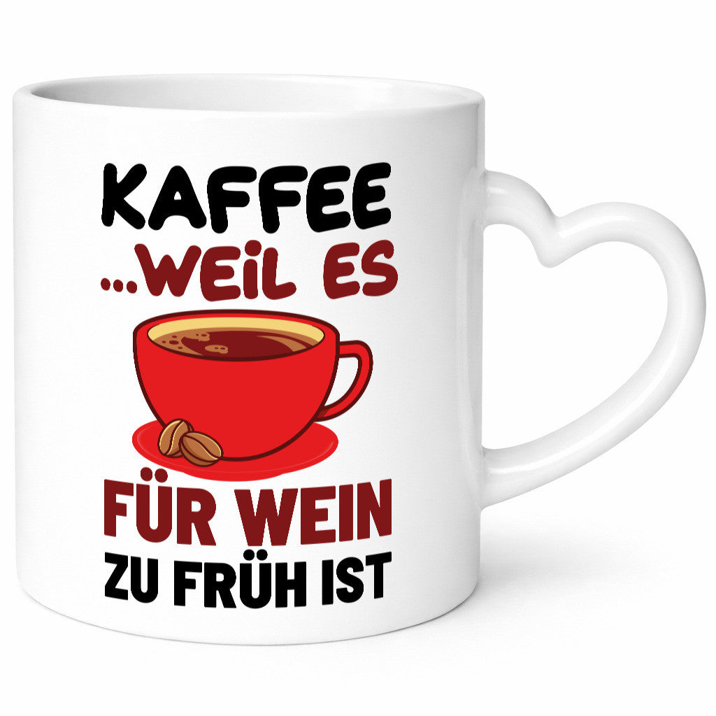 Kaffee weil zu früh für wein Geschenk Humor Geschenkidee lustiger Spruch Tasse