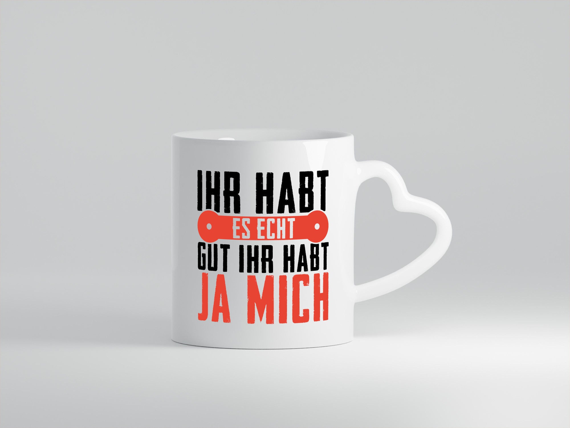 Ihr habt es echt gut ja mich lustig Humor Geschenkidee Geschenk Tasse