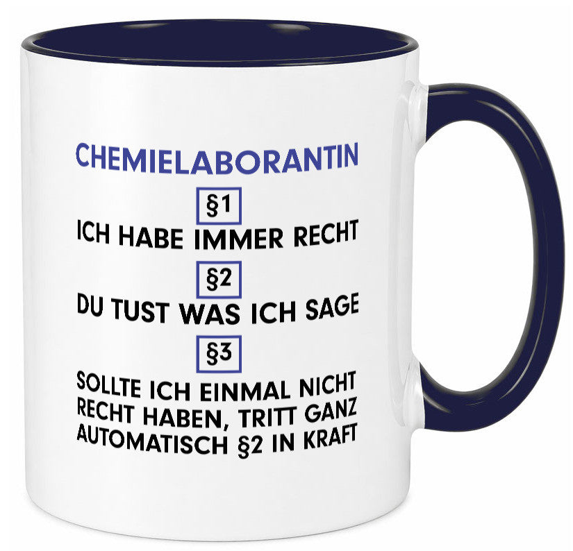 Ich habe immer Recht Chemielaborantin | Laborantin Chemie Humor Geschenkidee Tasse